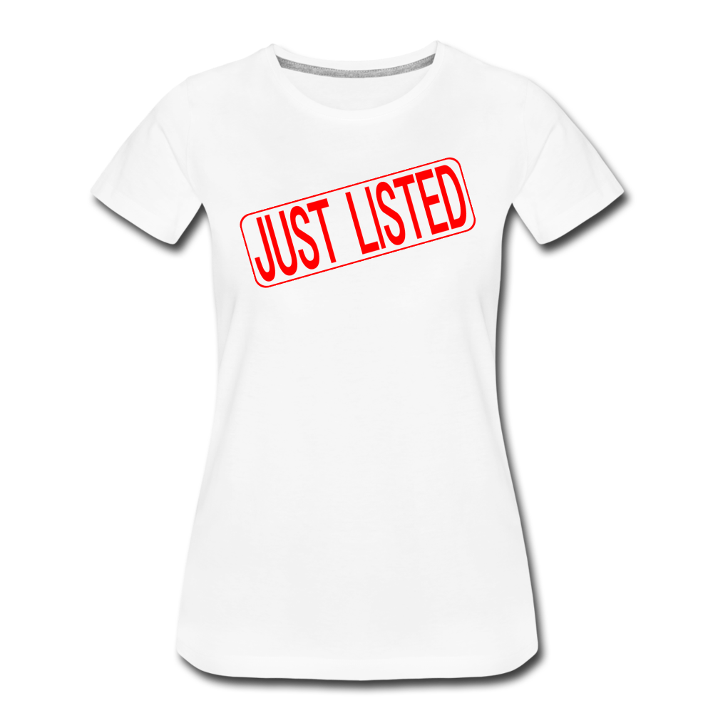 JUST LISTED Real Estate Sign Rider Women’s Premium T-Shirt - white