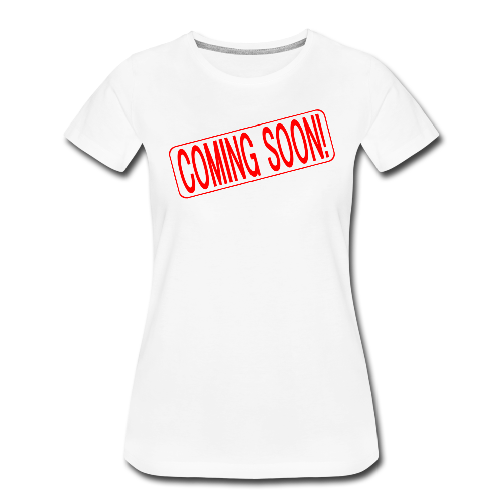 COMING SOON Real Estate Sign Rider Women’s Premium T-Shirt - white