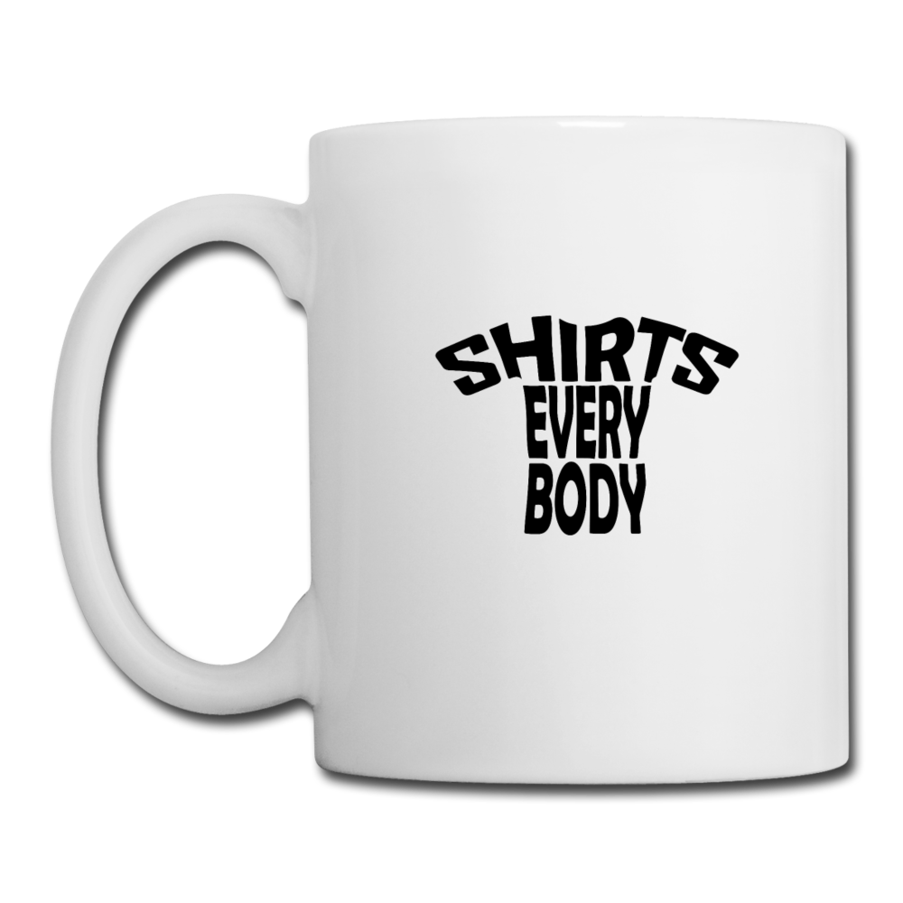 Shirts Everybody Coffee/Tea Mug - white